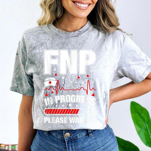 FNP In Progress Graduation Family Nurse Practitioner Comfort Color Blast T-Shirt - Best Gift Smart