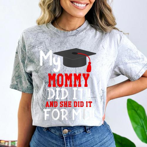 My MOMMY Did It Graduation Shirt Of Kids Nurse Graduation Comfort Color Blast T-Shirt - Best Gift Smart