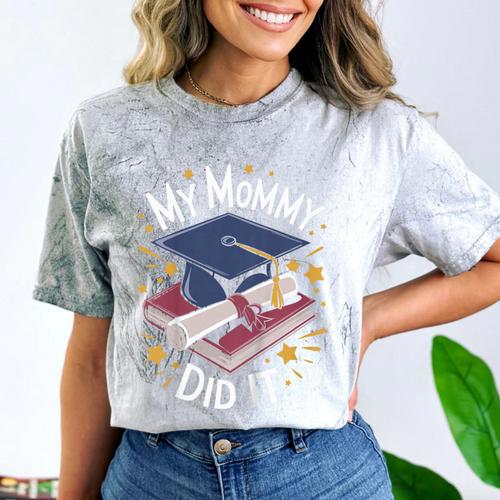 My Mommy Did It Mom Graduation Comfort Color Blast T-Shirt - Best Gift Smart