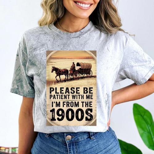 Be Patient With Me I'm From The 1900s Birthday Retirement Comfort Color Blast T-Shirt - Figerry