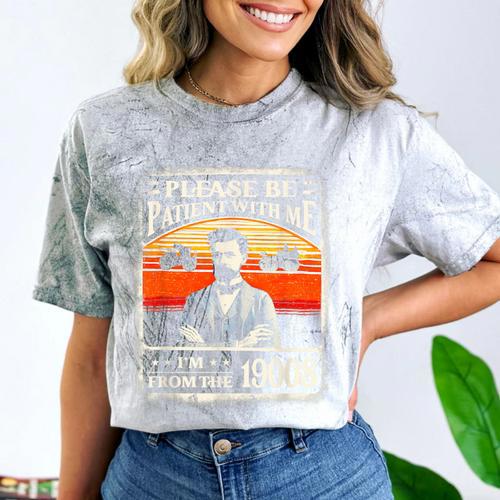 Please Be-Patient With Me I'm From The 1900s Humor Saying Comfort Color Blast T-Shirt - Figerry