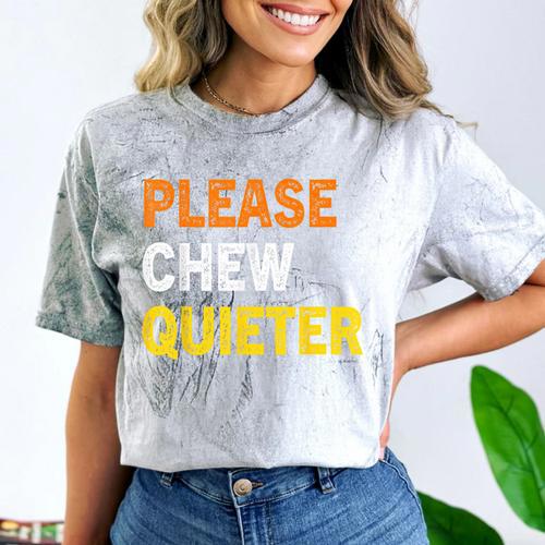 Please Chew Quieter Introvert Silence Lover Quote Comfort Color Blast T-Shirt - Raresse