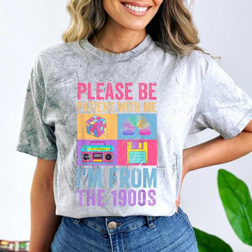 Please Be Patient With Me I'm From The 1900s Vintage 1900s Comfort Color Blast T-Shirt - Figerry