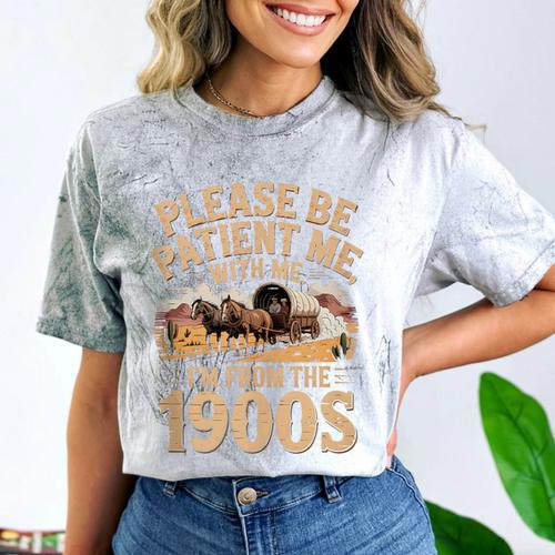 Please Be Patient I'm From The 1900s Vintage Western Humor Comfort Color Blast T-Shirt - Figerry