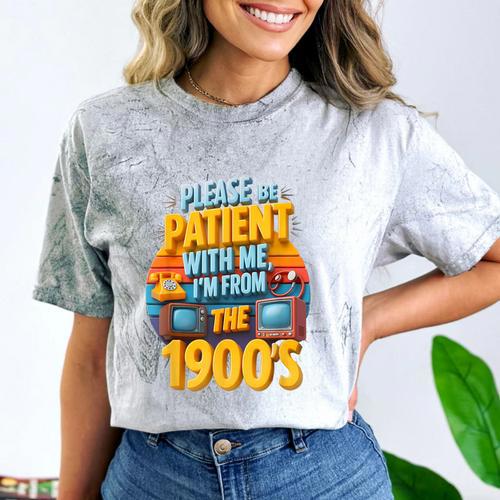 Please Be Patient-With Me I'm From The 1900s Retro 90's Comfort Color Blast T-Shirt - Figerry