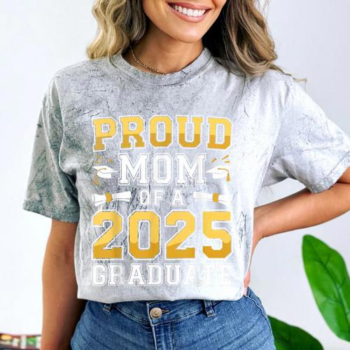 Proud Mom Of A 2025 Graduate Shirt Class Of 2025 Graduation Comfort Color Blast T-Shirt - Best Gift Smart