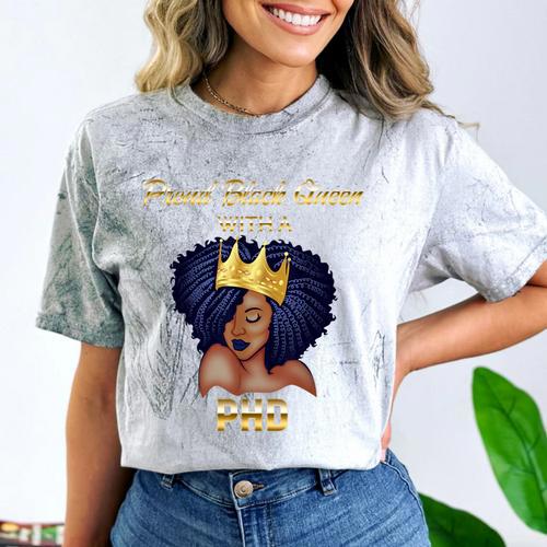 Proud Queen PhD Doctorate Degree Graduation T-Shirt Comfort Color Blast T-Shirt - Best Gift Smart