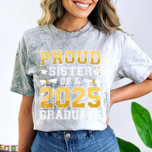Proud Sister Of A 2025 Graduate Shirt Class 2025 Graduation Comfort Color Blast T-Shirt - Best Gift Smart