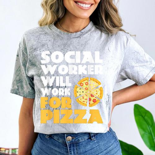 Social Worker Will Work For Pizza Graduation Comfort Color Blast T-Shirt - Best Gift Smart