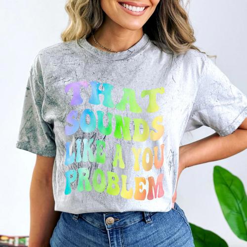 That Sounds Like A You Problem Groovy Introvert Comfort Color Blast T-Shirt - Raresse