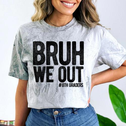 Bruh We Out 8th Graders Eighth Grade Graduation Class 2026 Comfort Color Blast T-Shirt - Best Gift Smart