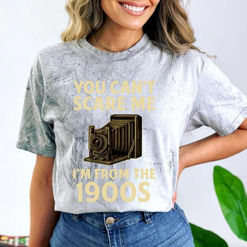 You Can't Scare Me I'm From The 1900s Vintage Camera Comfort Color Blast T-Shirt - Figerry