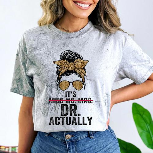 It's Miss Ms Mrs Dr Actually Doctor Graduation Appreciation Comfort Color Blast T-Shirt - Best Gift Smart