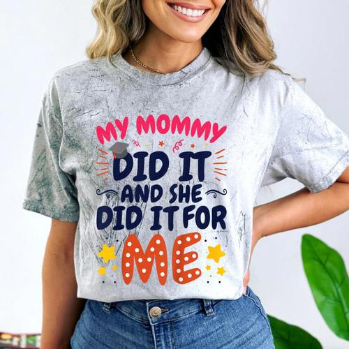 Kids My Mommy Did It Graduation Mom Graduate Comfort Color Blast T-Shirt - Best Gift Smart