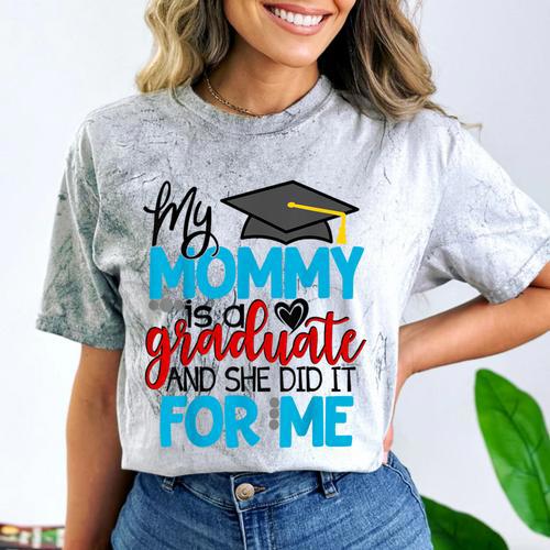 My Mommy Is A Graduate Shirt Matching Family Graduation Comfort Color Blast T-Shirt - Best Gift Smart