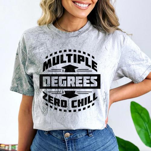 Multiple Degrees Zero Chill College Graduation Comfort Color Blast T-Shirt - Best Gift Smart