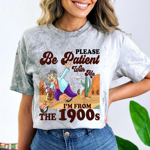 Please Be Patient With Me I'm From The 1900s Gen X Boomer Comfort Color Blast T-Shirt - Figerry