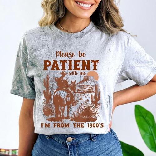 Please Be Patient With Me I'm From The 1900s Quote Comfort Color Blast T-Shirt - Figerry