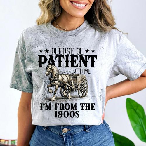 Please Patient I'm From The 1900s Quote Vintage Horse Comfort Color Blast T-Shirt - Figerry