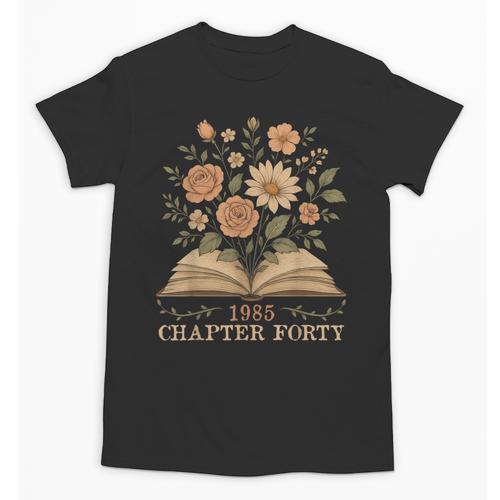 1985 Chapter Forty 40th Birthday Wildflower Book 40 Year Old Unisex T-Shirt - Bookorys