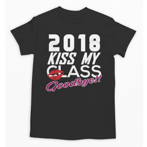2018 Kiss My Class Goodbye Graduation Unisex T-Shirt - Best Gift Smart