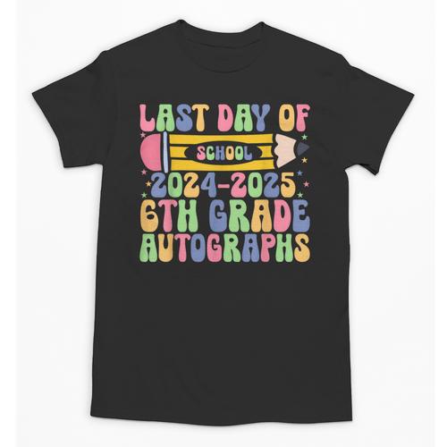 2025 Last Day Of School Autograph 6th Grade Graduation Unisex T-Shirt - Best Gift Smart