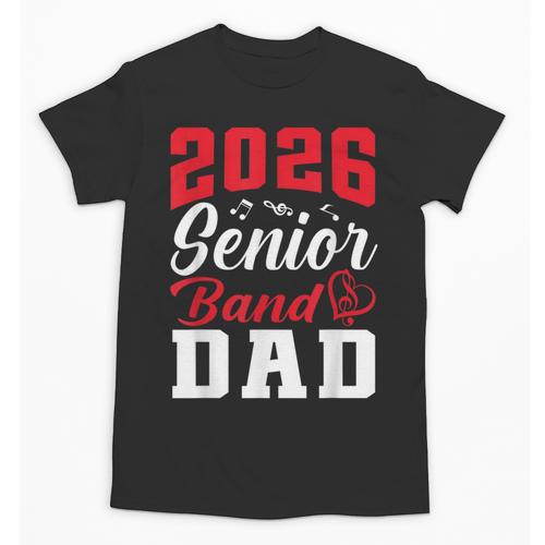 2026 Senior Band Dad Class Of 2026 Band Parent Graduation Unisex T-Shirt - Best Gift Smart