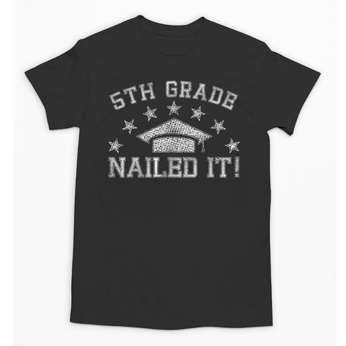 5th Grade Graduation Nailed It Class Of 2024 School Student Unisex T-Shirt - Best Gift Smart
