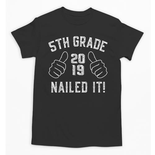 5th Grade Nailed It 2019 Graduation Unisex T-Shirt - Best Gift Smart