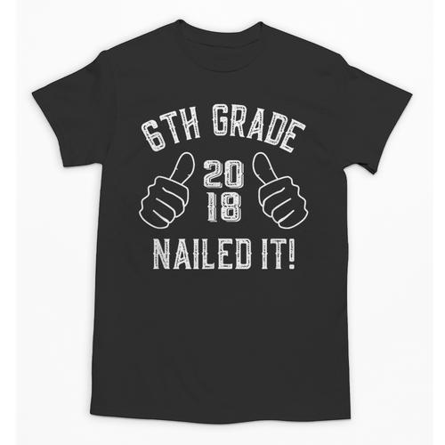 6th Grade Nailed It 2018 Graduation Unisex T-Shirt - Best Gift Smart