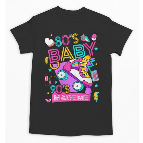 80's Baby 90's Made Me 1980s 1990s Nostalgia Retro Party Unisex T-Shirt - Figerry