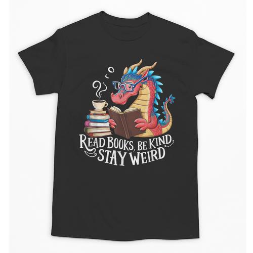 Adorable Book Lover Dragon Read Books Be Kind Stay Weird Unisex T-Shirt - Bookorys UK