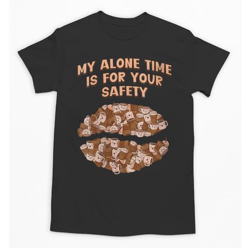 My Alone Time Is For Your Safety Coffee Lover Introvert Unisex T-Shirt - Raresse