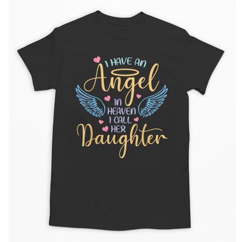 I Have An Angel In Heaven I Call Her Daughter Loving Memory Unisex T-Shirt - Easessy