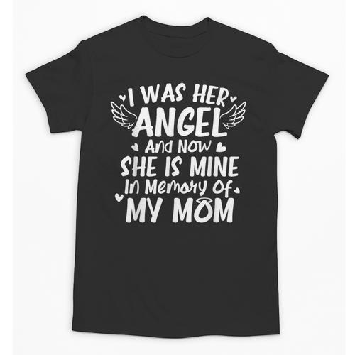 I Was Her Angel And Now She Is Mine In Memory Of My Mom Cute Unisex T-Shirt - Easessy