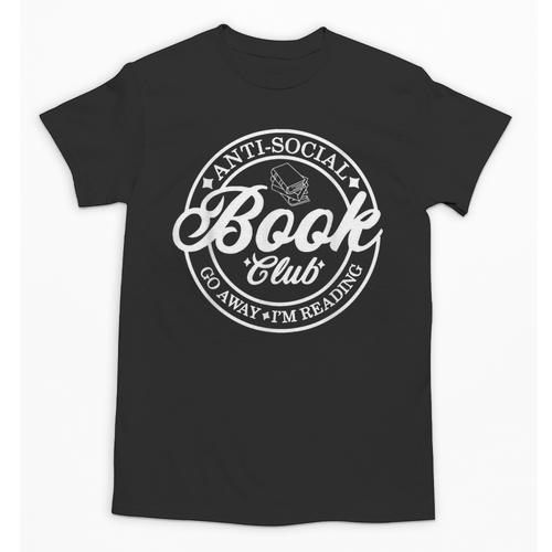 Anti Social Book Club Go Away I'm Reading Bookworm Unisex T-Shirt - Bookorys CA