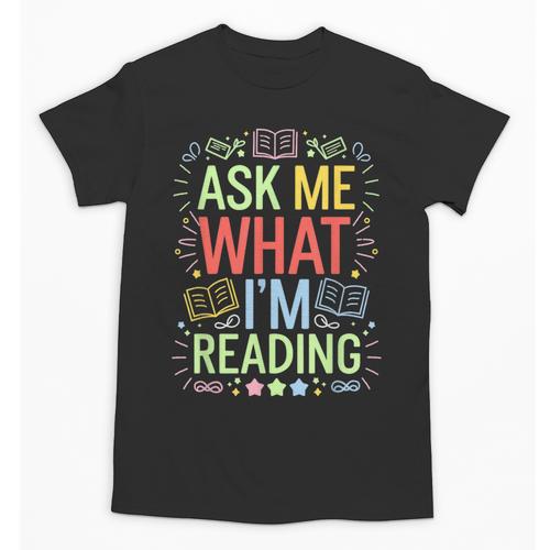 Ask Me What I'm Reading Bookworm Librarian Reader Unisex T-Shirt - Bookorys AU