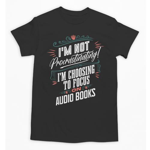 Audiobook Lover I’m Not Procrastinating Book Humor Unisex T-Shirt - Bookorys DE