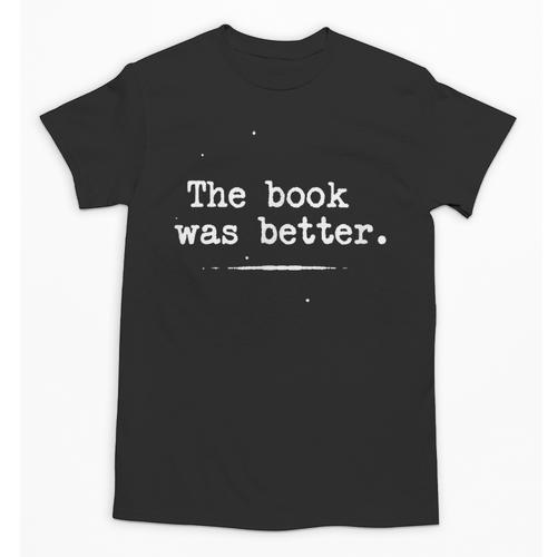 Author Typewriter The Book Was Better Unisex T-Shirt - Bookorys CA