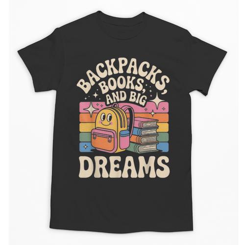 Backpacks Books And Big Dreams Cute Back To School Unisex T-Shirt - Bookorys CA