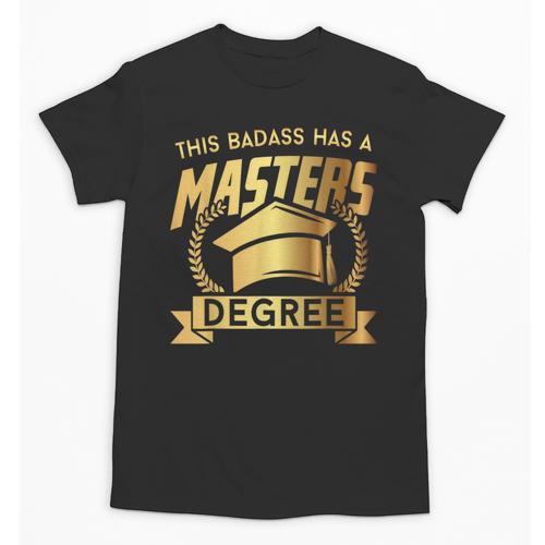 This Badass Has a Masters Degree College Graduation Unisex T-Shirt - Best Gift Smart