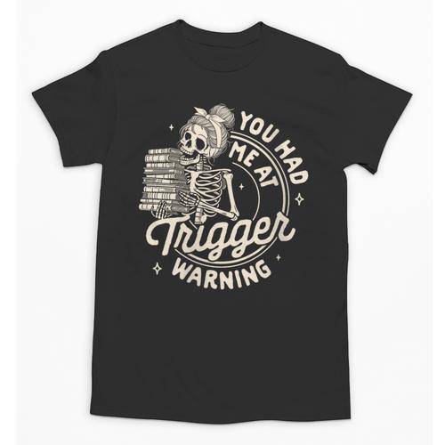 Banned Book Reading Bookish You Had Me At Trigger Warning Unisex T-Shirt - Bookorys