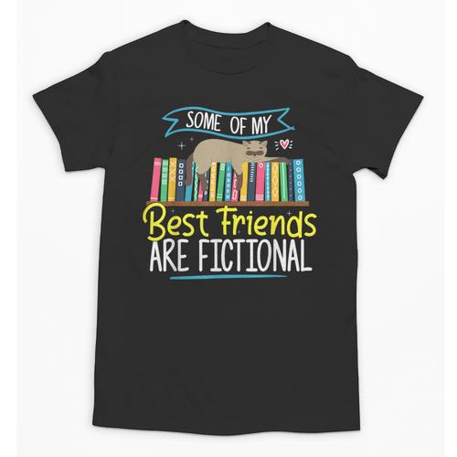 Some Of My Best Friends Are Fictional Book Lover Bookworm Unisex T-Shirt - Bookorys UK