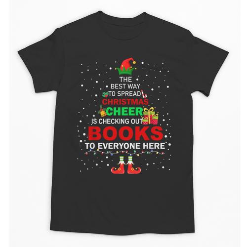 The Best Way To Spread Christmas Cheer Is Checking Out Books Unisex T-Shirt - Bookorys UK
