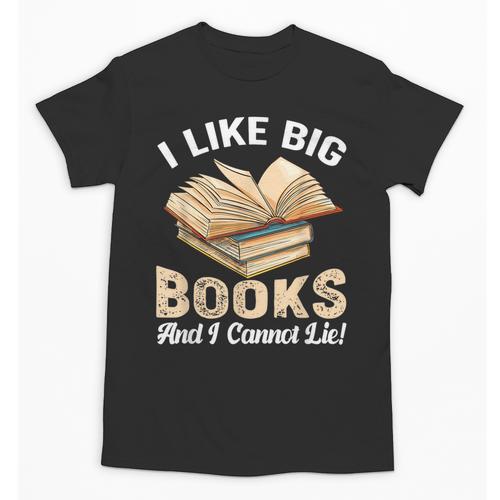 I Like Big Books And I Cannot Lie Book Reading Unisex T-Shirt - Bookorys CA
