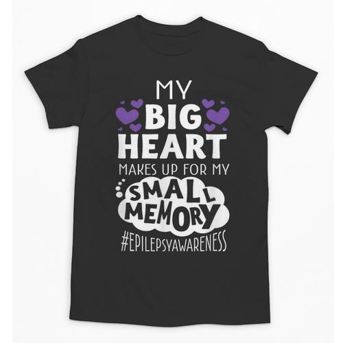 My Big Heart Makes Up For My Small Memory Epilepsy Shirt Tee Unisex T-Shirt - Easessy