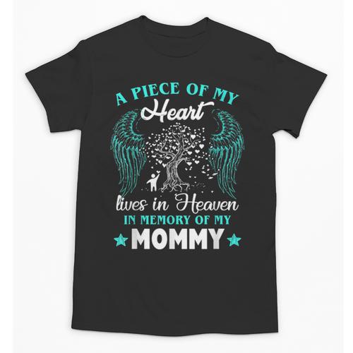 Big Piece Of My Heart Live Heaven In Memory Of My Mom Best Unisex T-Shirt - Easessy