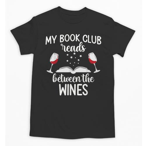 My Book Club Reads Between The Wines Bookworm Humor Unisex T-Shirt - Bookorys