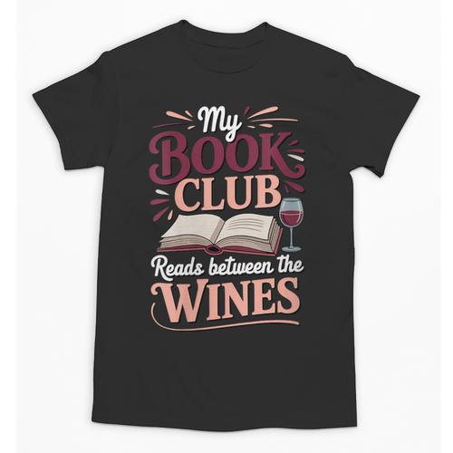 My Book Club Reads Between The Wines Unisex T-Shirt - Bookorys