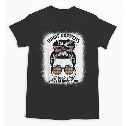 Book Lover What Happens At Book Club Stays Messy Bun Girls Unisex T-Shirt - Bookorys